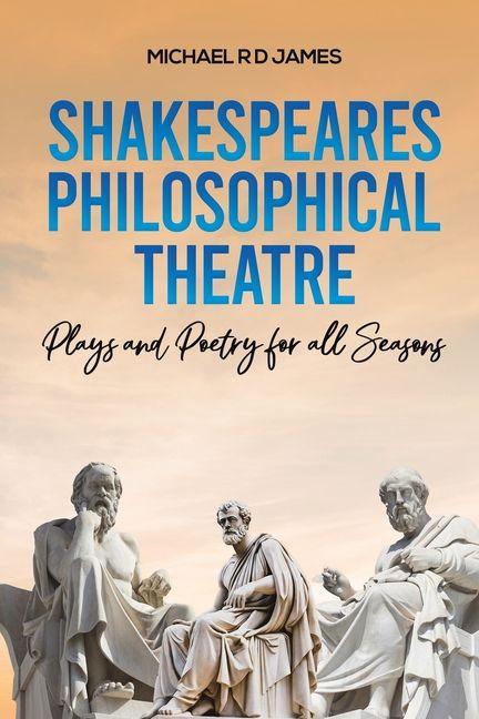 Buch Shakespeares Philosophical Theatre Michael R D James
