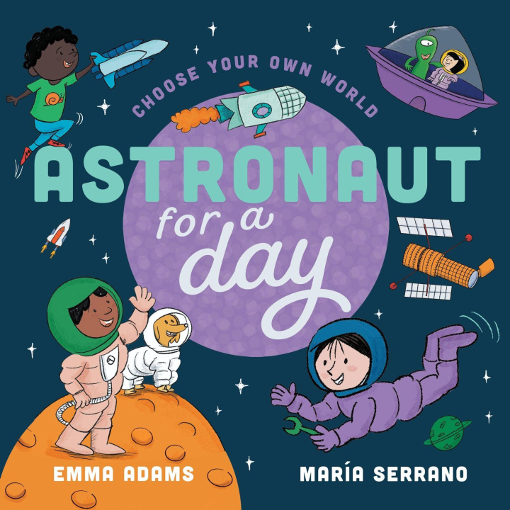 Kniha Choose Your Own World: Astronaut For a Day Maria Serrano