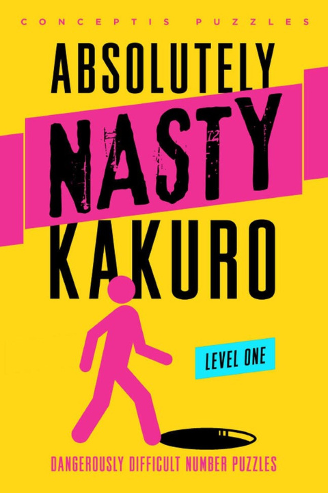 Kniha Absolutely Nasty(r) Kakuro Level One PUZZLES