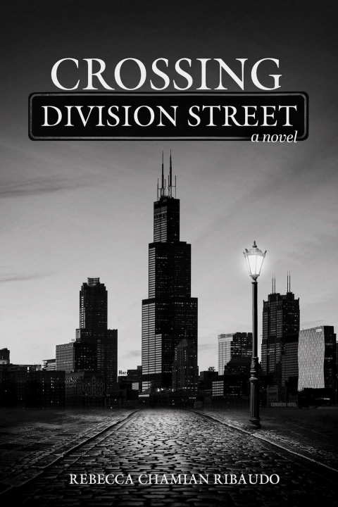 Kniha Crossing Division Street Rebecca Chamian Ribaudo