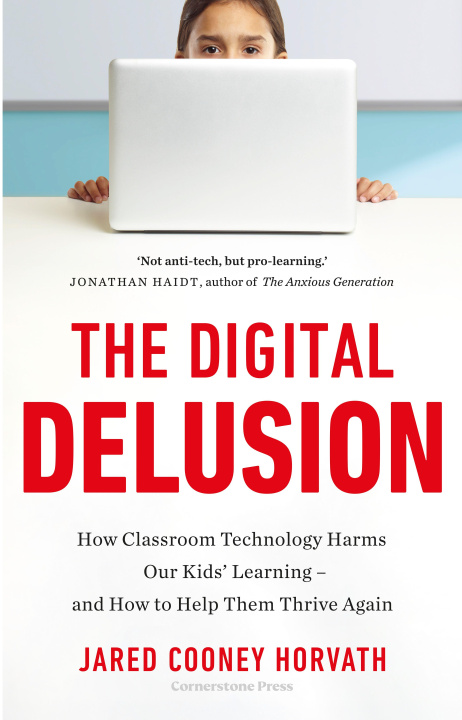 Carte The Digital Delusion Jared Cooney Horvath
