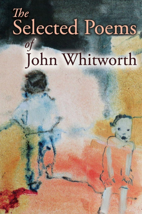 Libro The Selected Poems of John Whitworth John Whitworth
