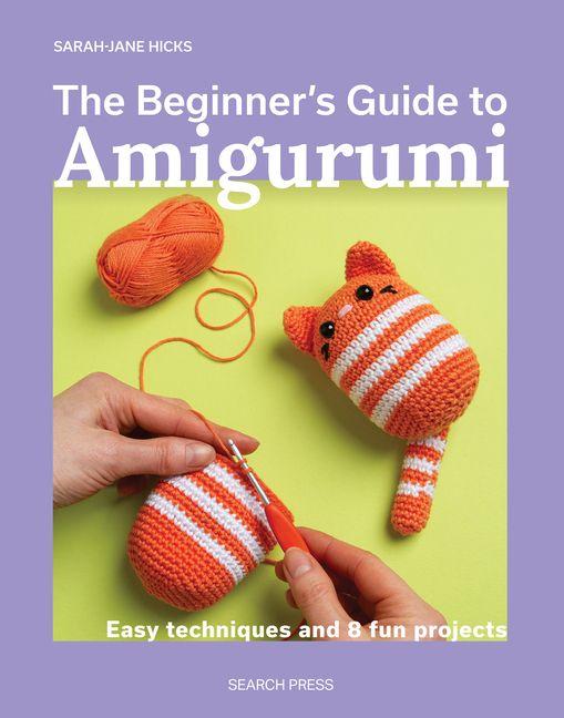 Libro The Beginner's Guide to Amigurumi Sarah-Jane Hicks