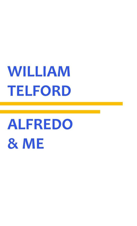 Kniha Alfredo & Me William Telford