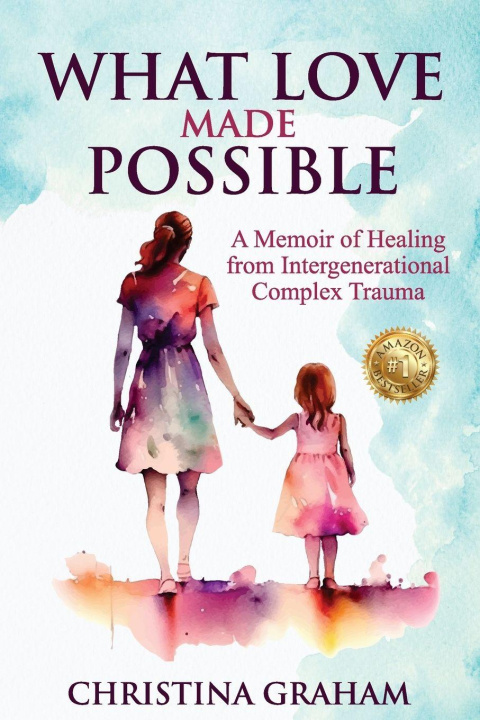 Kniha WHAT LOVE MADE POSSIBLE Christina Graham