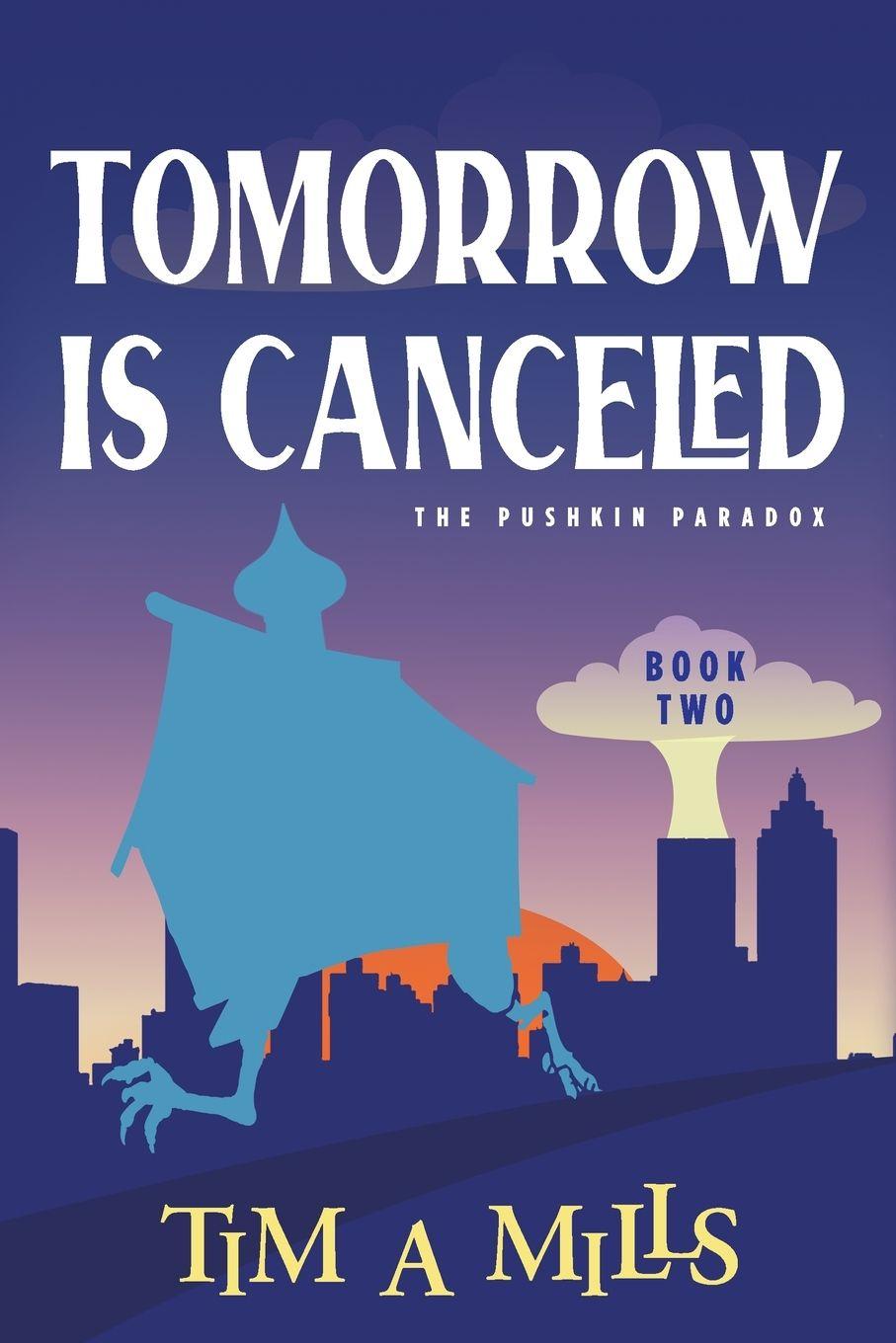Knjiga Tomorrow Is Canceled Tim A Mills