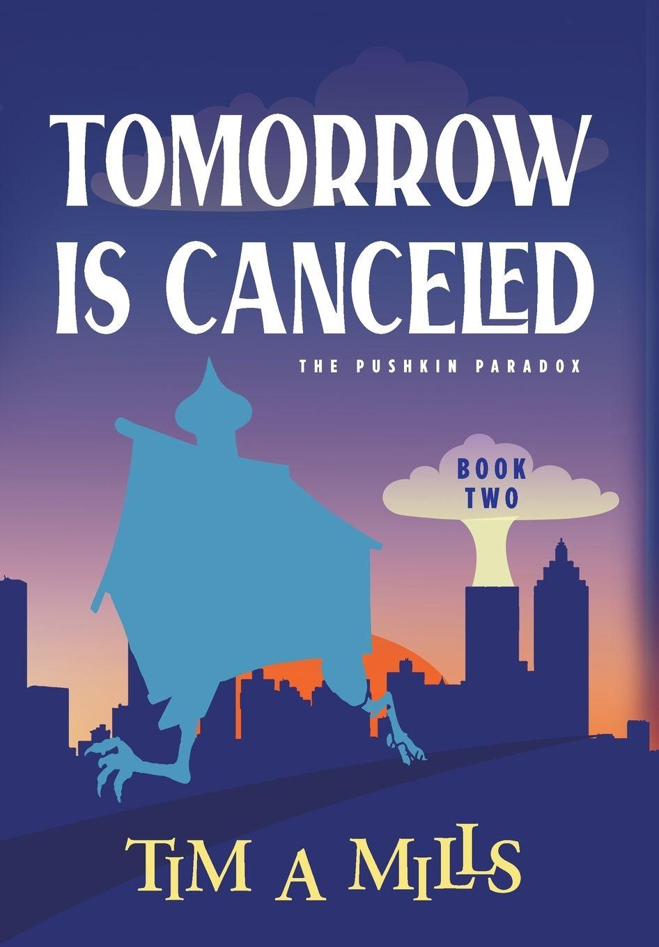 Kniha Tomorrow Is Canceled Tim A Mills