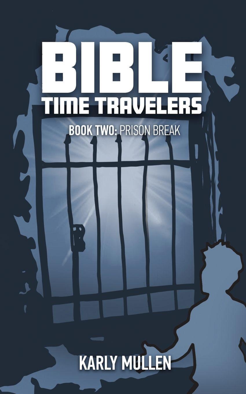 Kniha Bible Time Travelers Karly Mullen