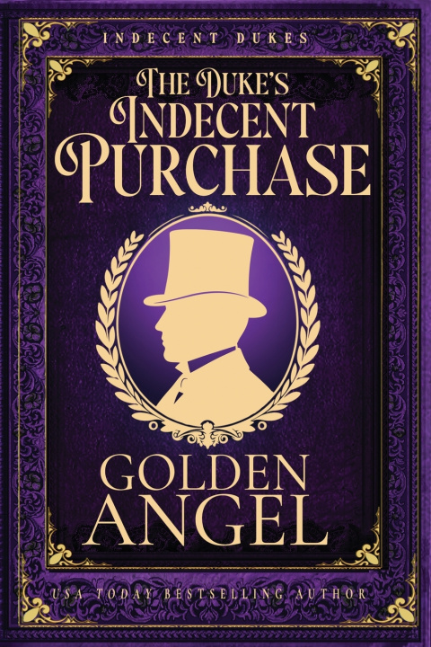 Kniha The Duke's Indecent Purchase Golden Angel