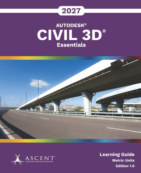 Kniha Autodesk Civil 3D 2027 Ascent - Center for Technical Knowledge