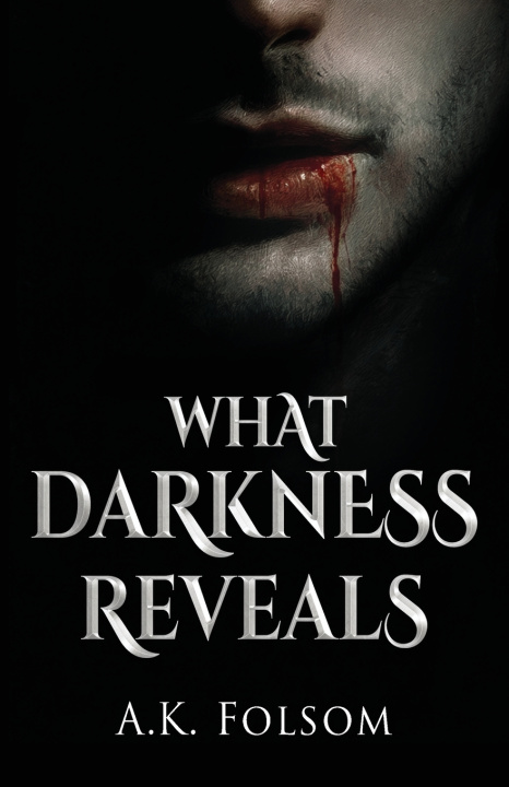 Kniha What Darkness Reveals A.K. Folsom