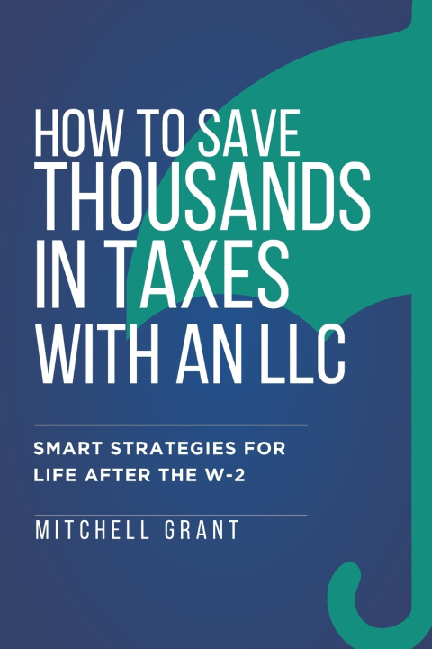 Kniha How to Save Thousands in Taxes with an LLC Mitchell Grant