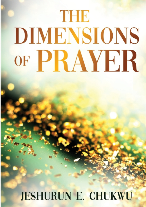 Kniha The Dimensions Of Prayer Jeshurun Ezinwanne Chukwu