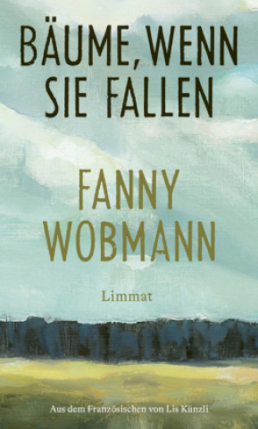 Knjiga Bäume, wenn sie fallen Lis Künzli
