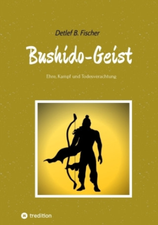 Knjiga Bushido-Geist Detlef B. Fischer