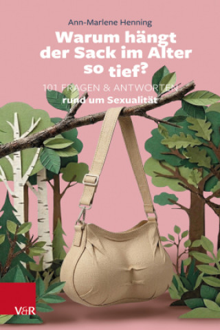 Kniha Warum hängt der Sack im Alter so tief? Ann-Marlene Henning