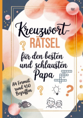 Kniha Kreuzworträtsel für  den besten und schlausten Papa Belanna Media