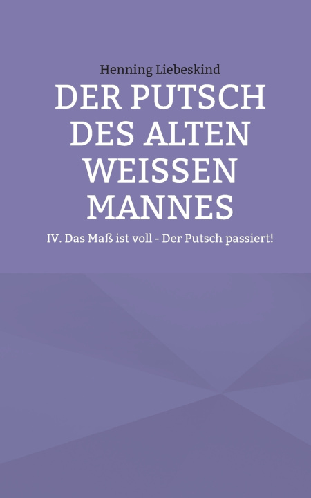 Kniha Der Putsch des alten weißen Mannes Henning Liebeskind