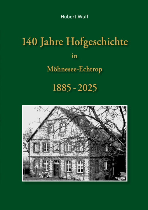 Libro 140 Jahre Hofgeschichte in Möhnesee Echtrop Hubert Wulf