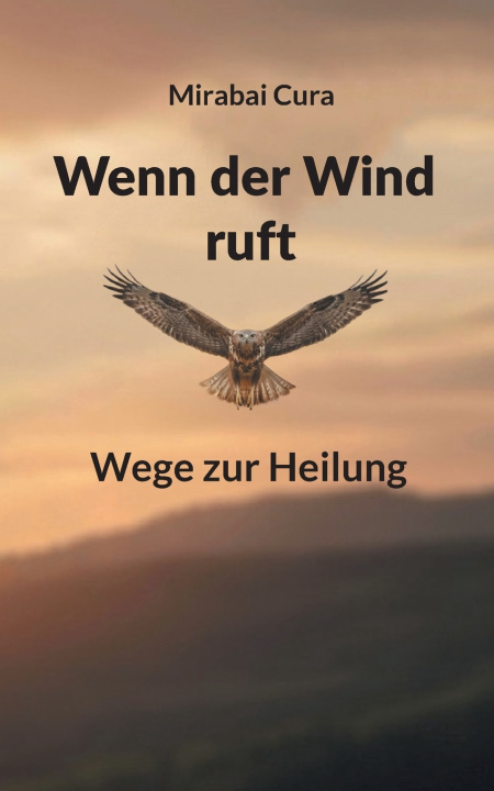 Kniha Wenn der Wind ruft Mirabai Cura