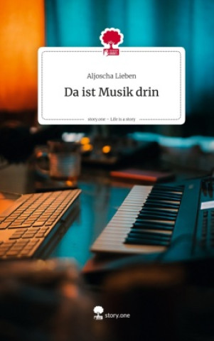 Kniha Da ist Musik drin. Life is a Story - story.one Aljoscha Lieben