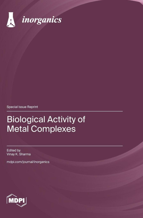 Knjiga Biological Activity of Metal Complexes Vinay K. Sharma