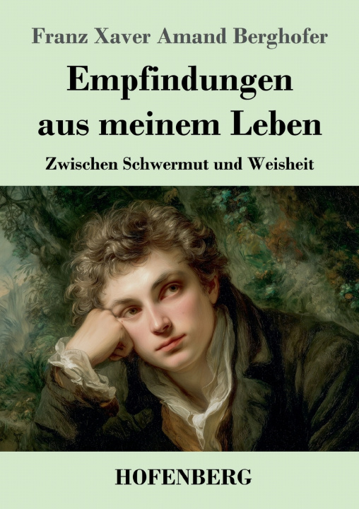 Kniha Empfindungen aus meinem Leben Franz Xaver Amand Berghofer