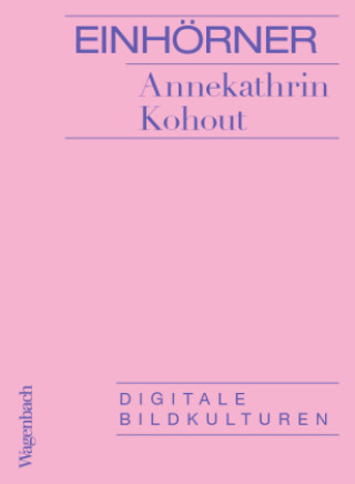 Kniha Einhörner Annekathrin Kohout