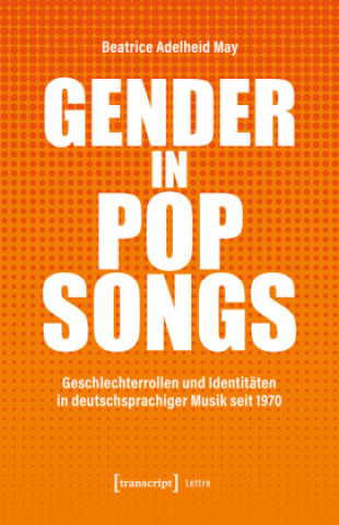 Knjiga Gender in Popsongs Beatrice Adelheid May