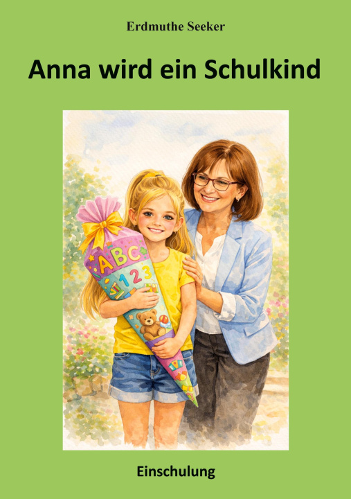 Kniha Anna wird ein Schulkind Erdmuthe Seeker