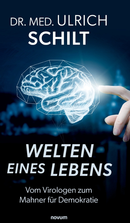 Kniha Welten eines Lebens Ulrich Dr. med. Schilt