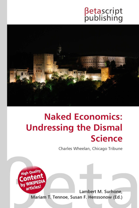 Libro Naked Economics: Undressing the Dismal Science Mariam T. Tennoe