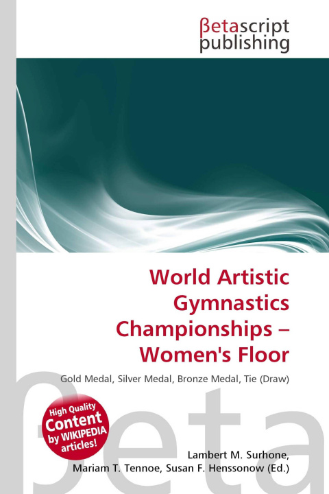 Kniha World Artistic Gymnastics Championships - Women's Floor Mariam T. Tennoe