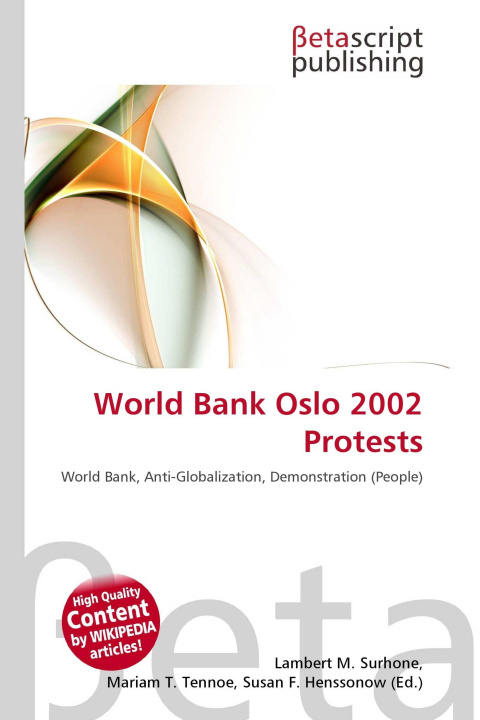 Kniha World Bank Oslo 2002 Protests Mariam T. Tennoe