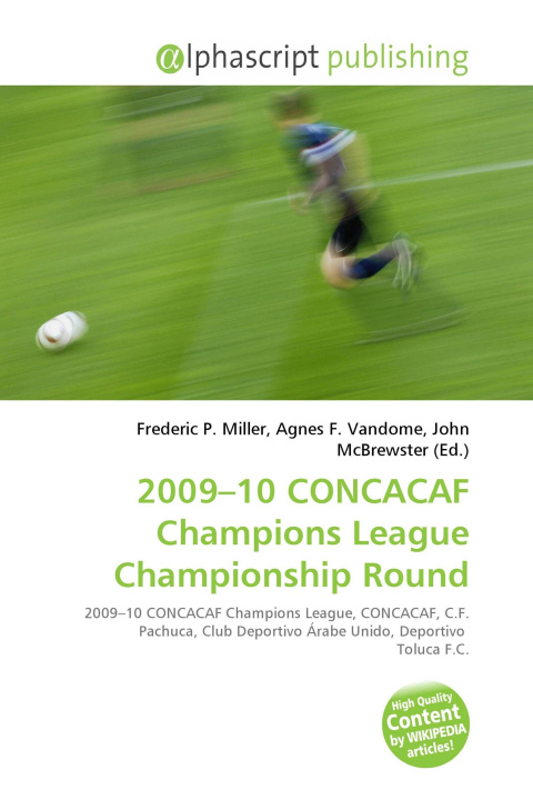 Libro 2009-10 CONCACAF Champions League Championship Round Agnes F. Vandome