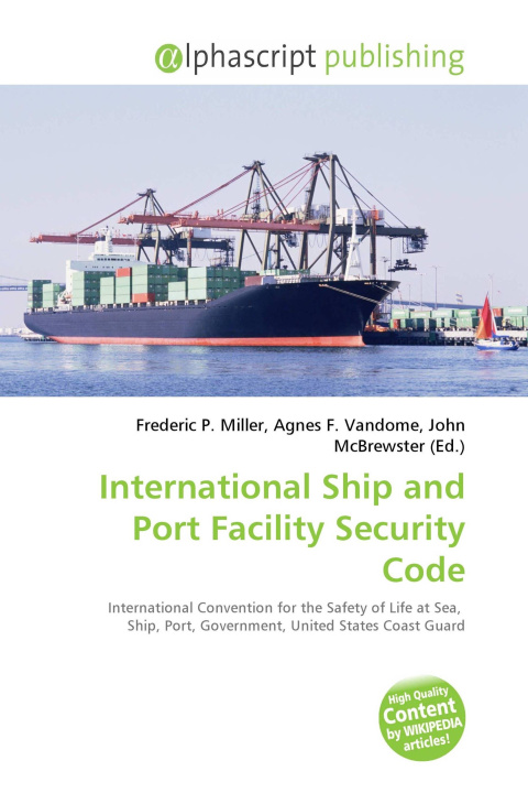 Kniha International Ship and Port Facility Security Code Agnes F. Vandome