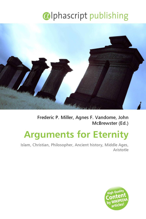 Книга Arguments for Eternity Agnes F. Vandome