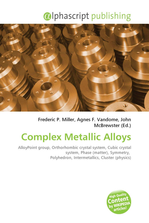 Book Complex Metallic Alloys Agnes F. Vandome