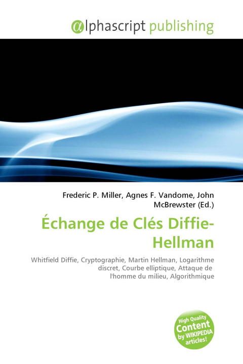 Книга Échange de Clés Diffie-Hellman Agnes F. Vandome