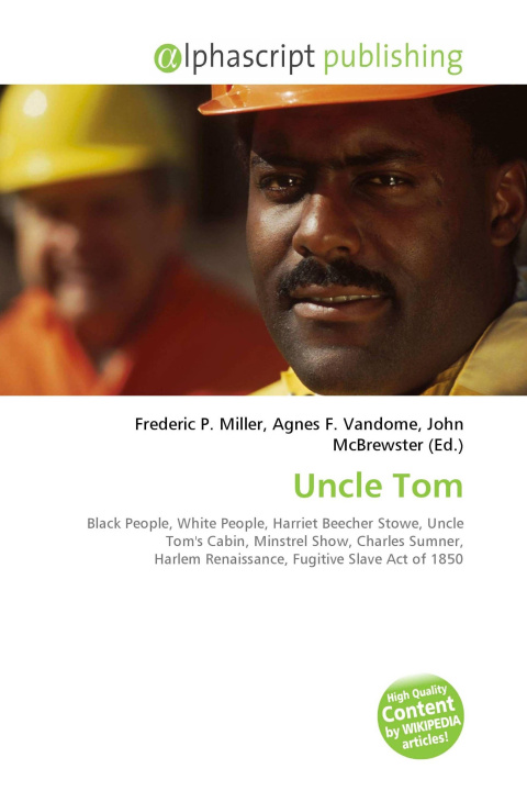 Könyv Uncle Tom Agnes F. Vandome