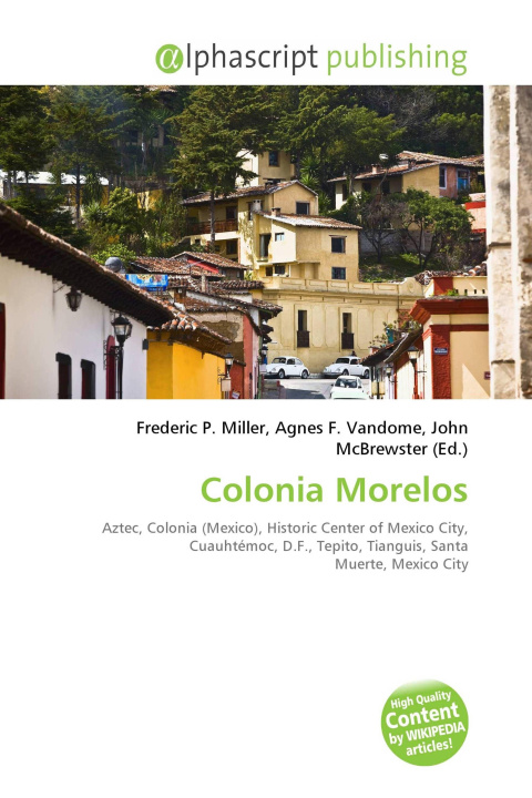 Könyv Colonia Morelos Agnes F. Vandome