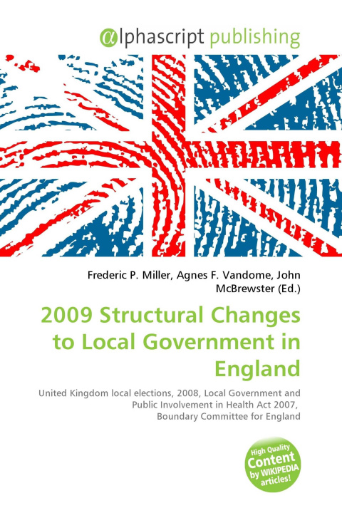 Kniha 2009 Structural Changes to Local Government in England Agnes F. Vandome
