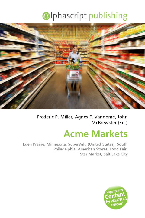 Книга Acme Markets Agnes F. Vandome