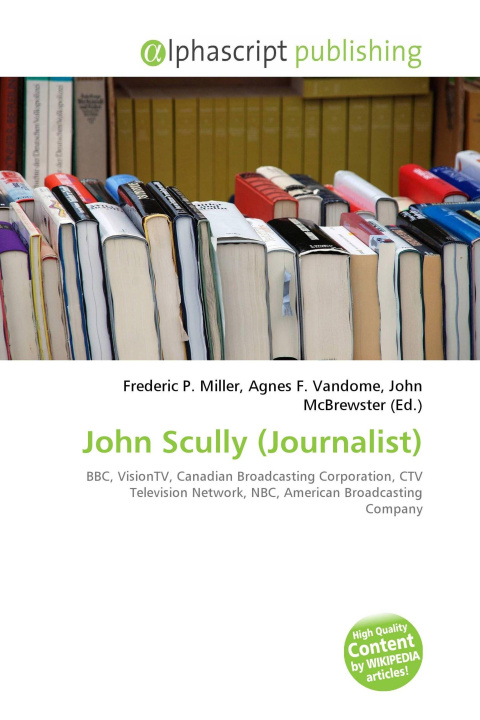 Kniha John Scully (Journalist) Agnes F. Vandome