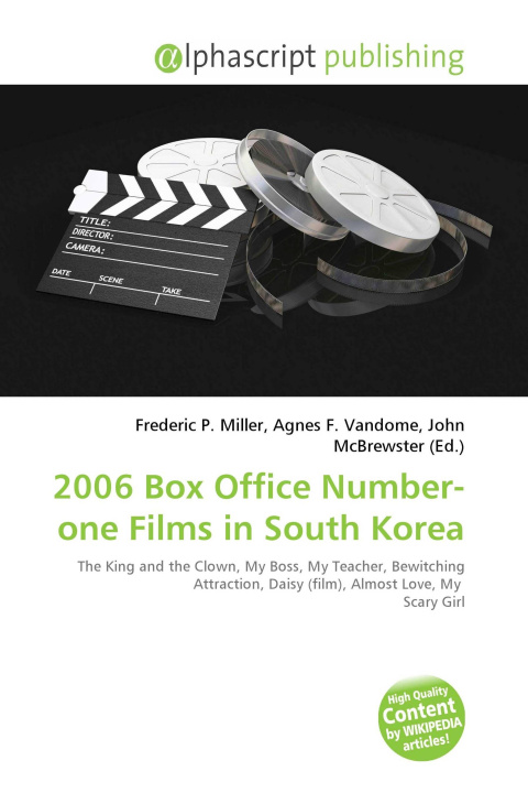 Kniha 2006 Box Office Number-one Films in South Korea Agnes F. Vandome