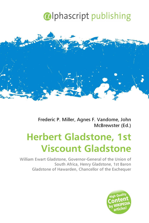 Knjiga Herbert Gladstone, 1st Viscount Gladstone Agnes F. Vandome