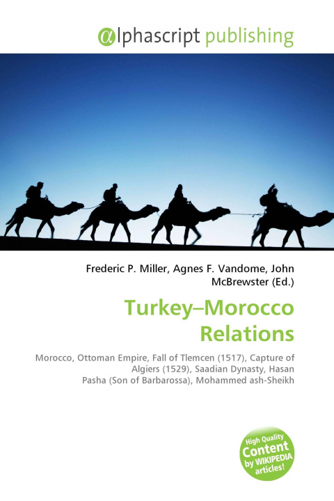 Book Turkey-Morocco Relations Agnes F. Vandome