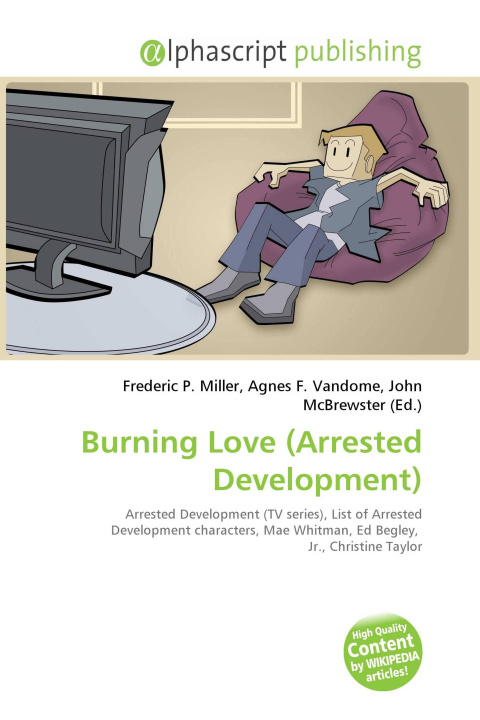 Könyv Burning Love (Arrested Development) Agnes F. Vandome
