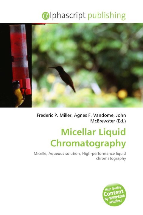 Книга Micellar Liquid Chromatography Agnes F. Vandome