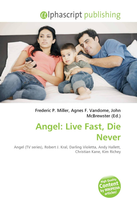 Kniha Angel: Live Fast, Die Never Agnes F. Vandome